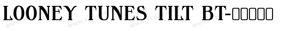 Looney Tunes Tilt BT字体转换